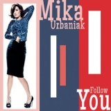 Mika Urbaniak - Follow You '2012