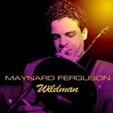 Maynard Ferguson - Wildman '2012