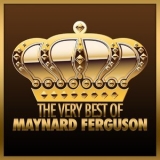 Maynard Ferguson - The Very Best Of Maynard Ferguson '2012