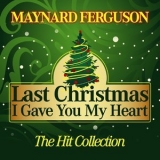 Maynard Ferguson - Last Christmas I Gave You My Heart '2013