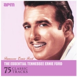 Tennessee Ernie Ford - The Essential Tennessee Ernie Ford - 75 Classic Tracks '2015