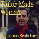 Tennessee Ernie Ford - Tailor Made Woman '2016
