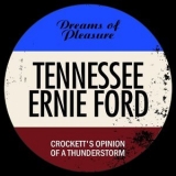 Tennessee Ernie Ford - Crockett's Opinion Of A Thunderstorm '2015