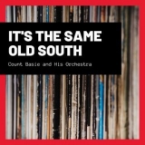 Count Basie - It's The Same Old South '2021