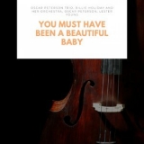 Oscar Peterson - You Must Have Been A Beautiful Baby '2021