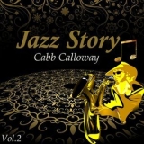 Cab Calloway - Jazz Story, Cabb Calloway Vol. 2 '2016