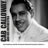 Cab Calloway - Cab Calloway And His Orchestra Selected Favorites Vol.4 '2006