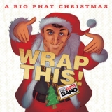 Gordon Goodwin's Big Phat Band - A Big Phat Christmas Wrap This! '2015