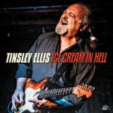 Tinsley Ellis - Ice Cream In Hell '2020 - Album