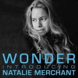 Natalie Merchant - Wonder: Introducing Natalie Merchant '2017 - Album