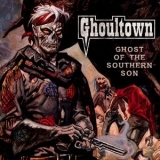 Ghoultown - Ghost Of The Southern Son '2017
