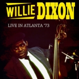 Willie Dixon - Live In Atlanta 73 '2012