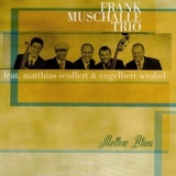 Frank Muschalle - Mellow Blues '2005