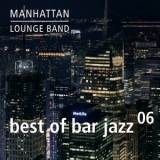 Manhattan Lounge Band - Best Of Bar Jazz Vol. 6 '2012