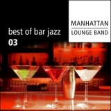 Manhattan Lounge Band - Best Of Bar Jazz Vol. 3 '2012