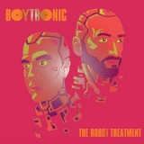 Boytronic - The Robot Treatment '2019