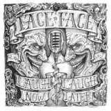Face To Face - Laugh Now, Laugh Later '2011