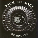 Face To Face - We Love Gas '2001
