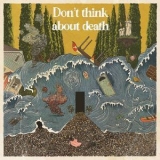 Chalk Hands - Don't Think About Death '2022