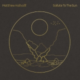 Matthew Halsall - Salute To The Sun '2020
