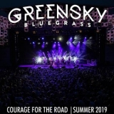 Greensky Bluegrass - Courage For The Road - Summer 2019 '2019