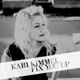 Kari Kimmel - Fix You Up '2013