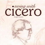 Eugen Cicero - Swing With Cicero (CD1) '2007