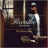 Kris Brownlee - Breathe: Night Sessions '2018