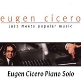 Eugen Cicero - Jazz Meets Popular Music (Eugen Cicero Piano Solo) '2014