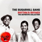 The Sugarhill Gang - Rhythm & Rhymes - The Definitve Collection '2013