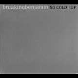 Breaking Benjamin - So Cold EP '2004
