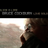 Bruce Cockburn - Slice O Life - Solo Live '2009