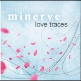 Minerve - Love Traces '2007