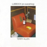 Terry Allen - Lubbock (on Everything) '1995-1978