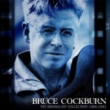 Bruce Cockburn - The Broadcast Collection 1980 -1992 Live '2020