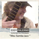 Eddy Palermo - Samba Jazz Trio + Convidados: Meu Samba Jazz '2018