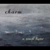 Charm - A Touch Faster '2014