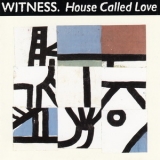 Witness - House Called Love '1991