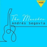 Andres Segovia - The Maestro '2020