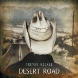 Trevor Hickle - Desert Road '2015