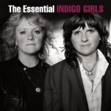 Indigo Girls - The Essential Indigo Girls '2013