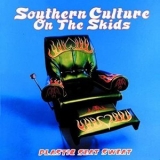 Southern Culture On The Skids - Plastic Seat Sweat '1997