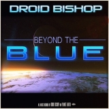 Droid Bishop - Beyond The Blue '2014