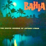 Arthur Lyman - Bahia '1959