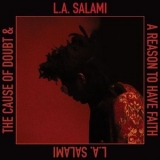 L.A. Salami - The Cause of Doubt & a Reason to Have Faith '2020