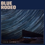 Blue Rodeo - 1000 Arms '2016