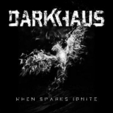 Darkhaus - When Sparks Ignite '2016