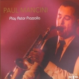 Paul Mancini - Play Astor Piazzolla '2020 - Album