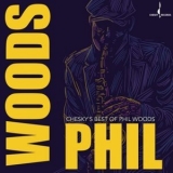 Phil Woods - Cheskys Best of Phil Woods '2020
