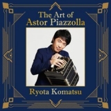 Ryota Komatsu - The Art of Astor Piazzolla '2020